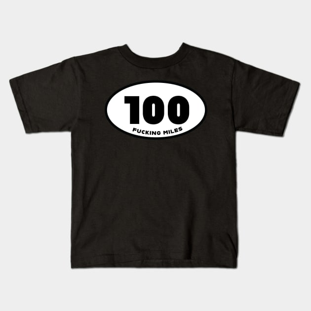 100 Fing Miles Kids T-Shirt by PodDesignShop